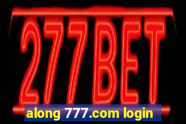 along 777.com login